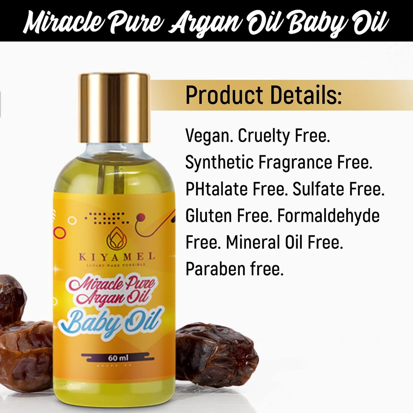 KIYAMEL Miracle Pure Argan Baby Oil Natural Moisturizing Oil with Vitamin E & Omega 6 Fatty Acids, Deep Hydration for Soft Skin, Hair, Face & Nails Nourishing Daily Care for a Healthy and Radiant Glow
